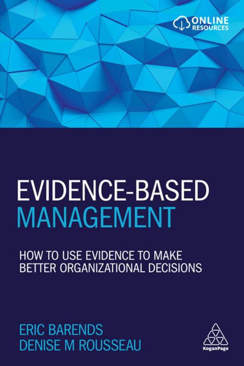 Cover of the book Evidence-Based Management by Eric Barends, Denise M. Rousseau, Kogan Page