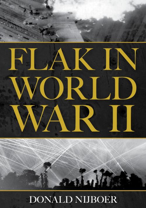 Cover of the book Flak in World War II by Donald Nijboer, Stackpole Books