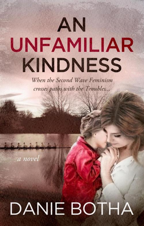 Cover of the book An Unfamiliar Kindness by Danie Botha, Charbellini Press