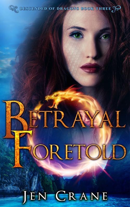 Cover of the book Betrayal Foretold by Jen Crane, Carpe Noctem Publishing, LLC