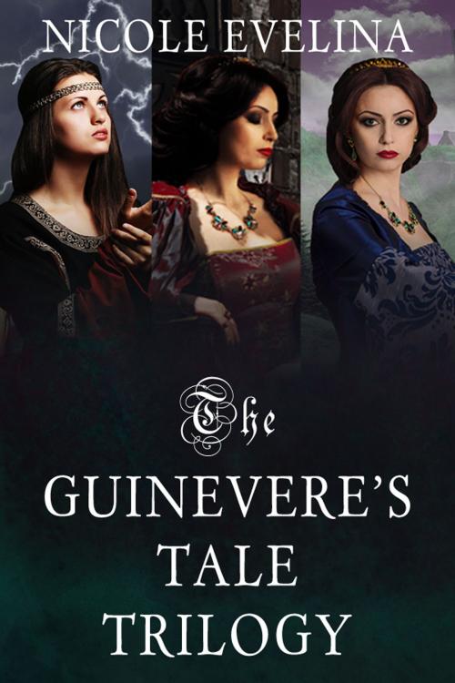 Cover of the book The Guinevere's Tale Trilogy by Nicole Evelina, Nicole Evelina