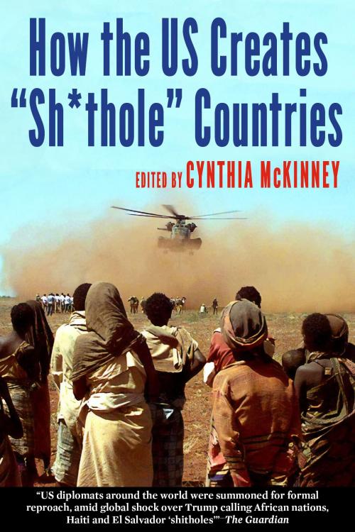 Cover of the book How the US Creates "Sh*thole" Countries by Cynthia McKinney, Clarity Press