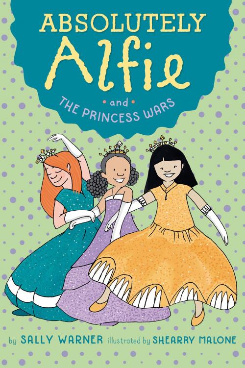 Cover of the book Absolutely Alfie and The Princess Wars by Sally Warner, Penguin Young Readers Group