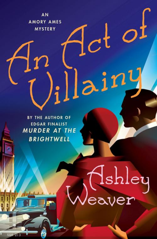 Cover of the book An Act of Villainy by Ashley Weaver, St. Martin's Publishing Group