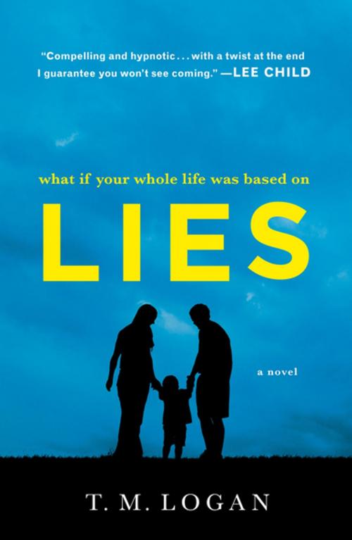 Cover of the book Lies by T. M. Logan, St. Martin's Press