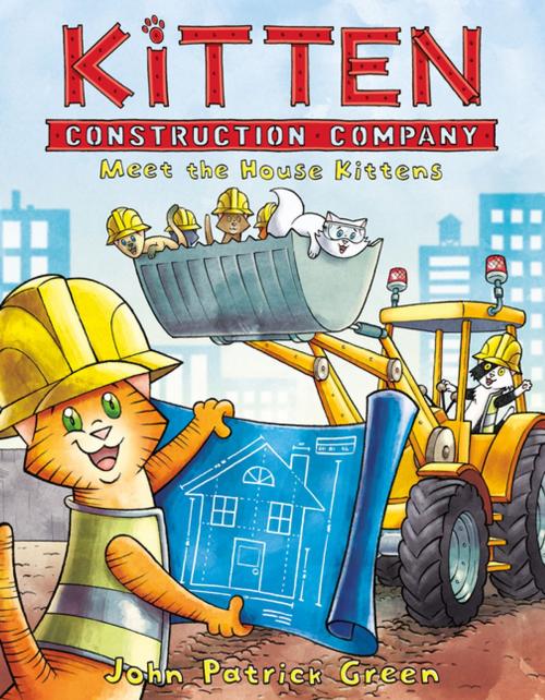 Cover of the book Kitten Construction Company: Meet the House Kittens by John Patrick Green, First Second