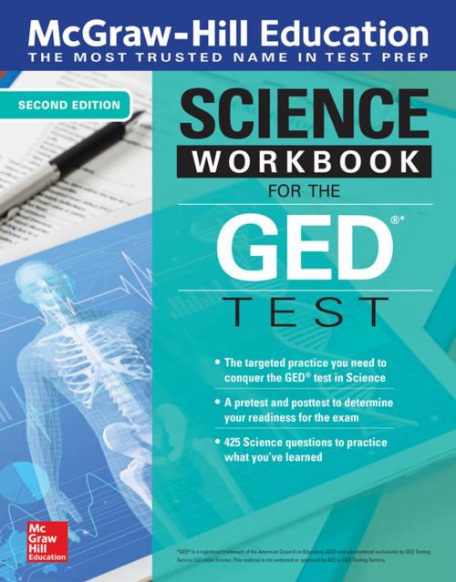 Cover of the book McGraw-Hill Education Science Workbook for the GED Test, Second Edition by McGraw-Hill, McGraw-Hill Education