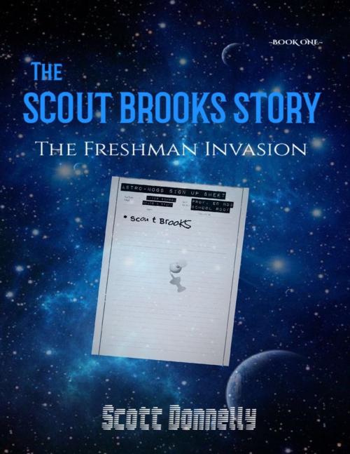 Cover of the book The Scout Brooks Story: The Freshman Invasion by Scott Donnelly, Lulu.com