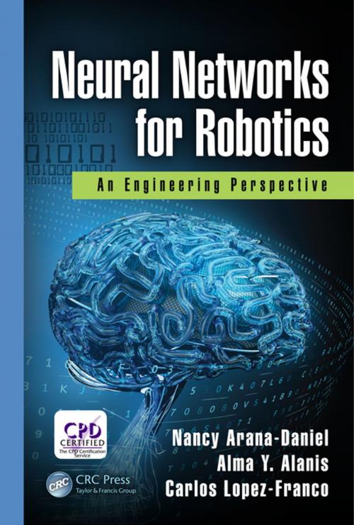 Cover of the book Neural Networks for Robotics by Nancy Arana-Daniel, Alma Y. Alanis, Carlos Lopez-Franco, CRC Press