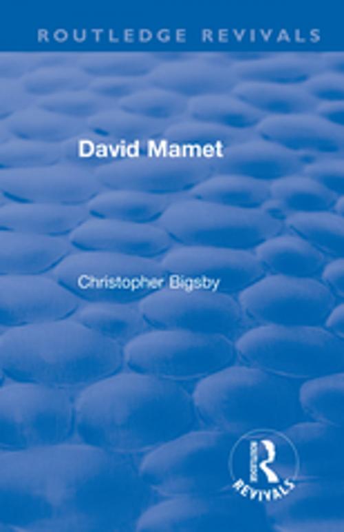 Cover of the book Routledge Revivals: David Mamet (1985) by Christopher Bigsby, Taylor and Francis