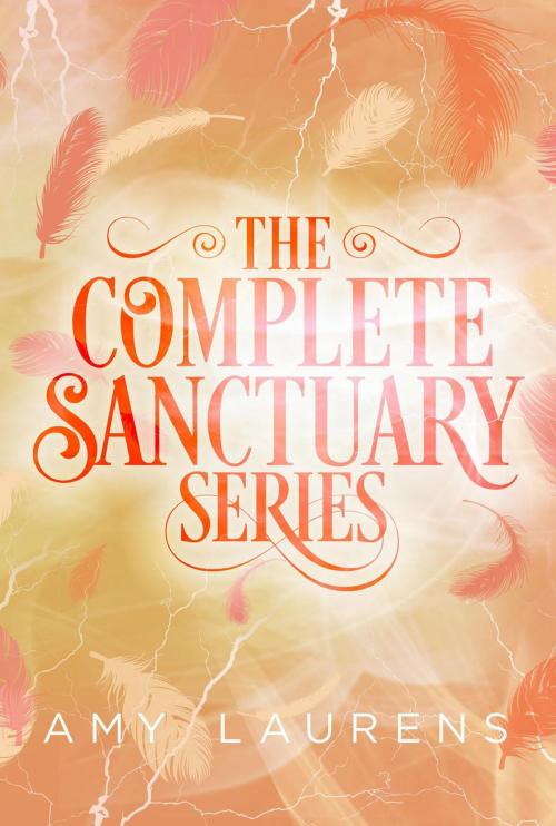 Cover of the book The Complete Sanctuary Series by Amy Laurens, Inkprint Press