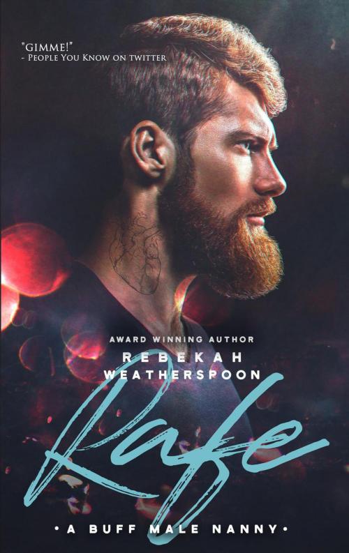 Cover of the book Rafe: A Buff Male Nanny by Rebekah Weatherspoon, Rebekah Weatherspoon