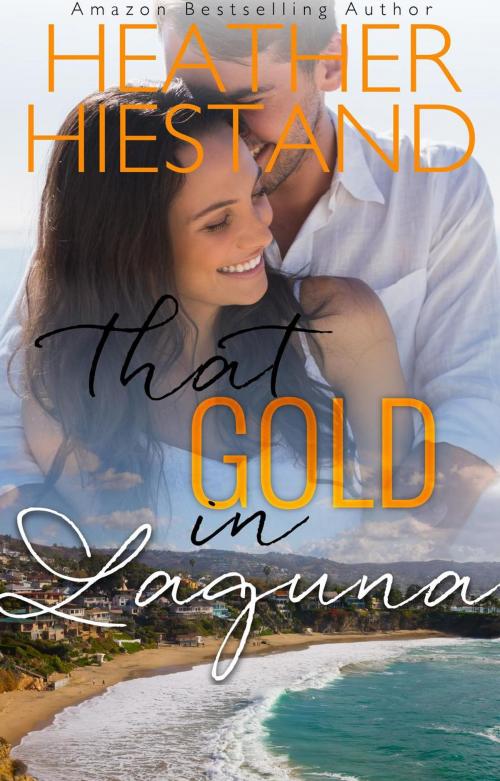 Cover of the book That Gold in Laguna by Heather Hiestand, Heather Hiestand