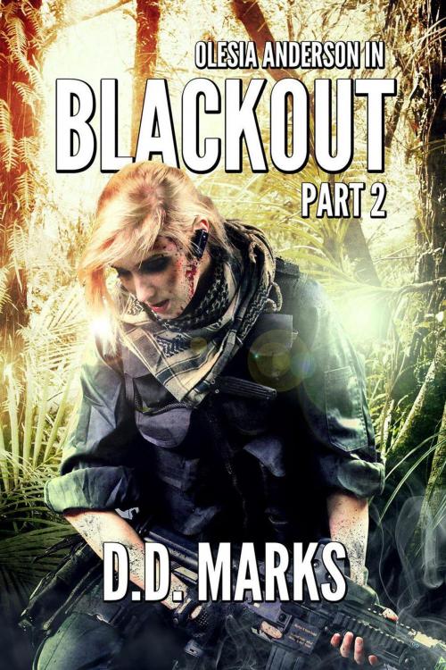 Cover of the book Blackout Part 2: Olesia Anderson Thriller #7.2 by D.D. Marks, Christopher Ruz