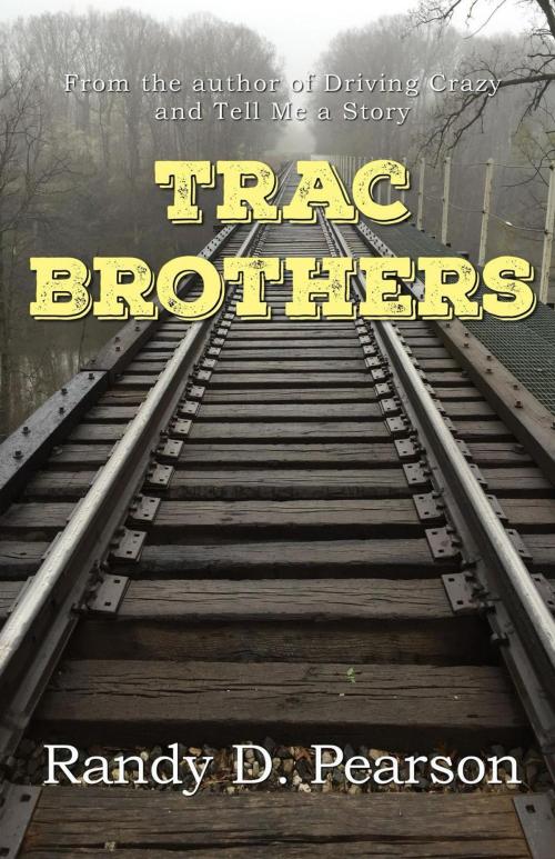 Cover of the book Trac Brothers by Randy D Pearson, Randy D Pearson