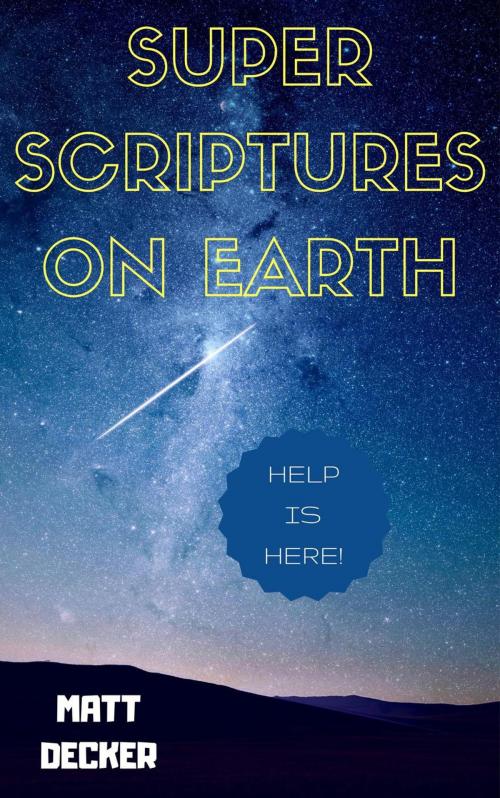 Cover of the book Super Scriptures on Earth by Matt Decker, The Decker Edge
