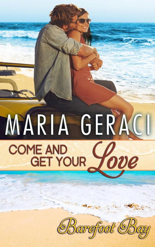 Cover of the book Come and Get Your Love by Maria Geraci, Maria Geraci