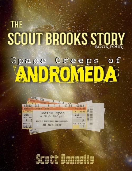 Cover of the book The Scout Brooks Story: Space Creeps of Andromeda by Scott Donnelly, Lulu.com