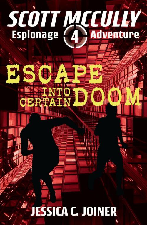 Cover of the book Escape into Certain Doom by Jessica C. Joiner, Faith, Loyalty, Adventure Publishing