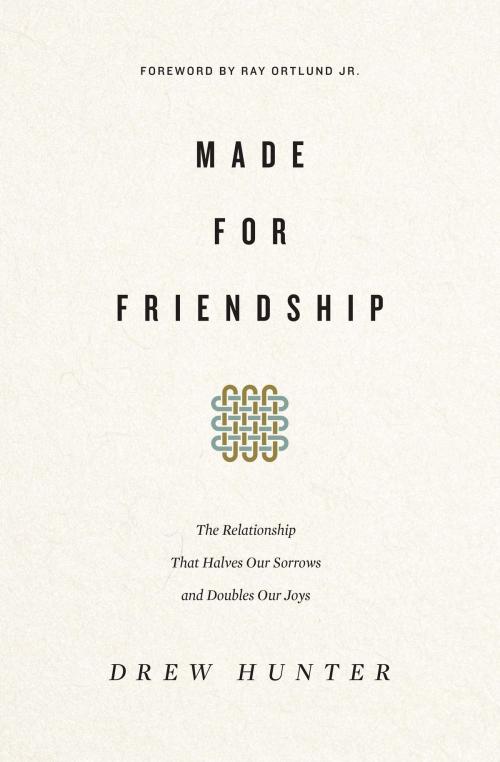 Cover of the book Made for Friendship by Drew Hunter, Crossway