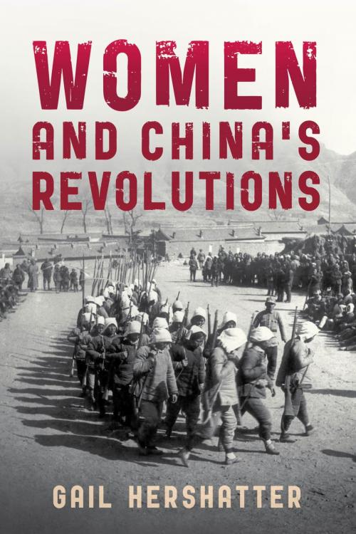 Cover of the book Women and China's Revolutions by Gail Hershatter, Rowman & Littlefield Publishers