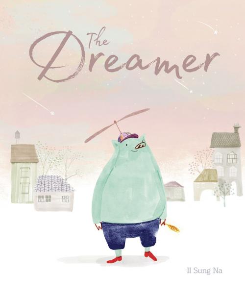 Cover of the book The Dreamer by Il Sung Na, Chronicle Books LLC