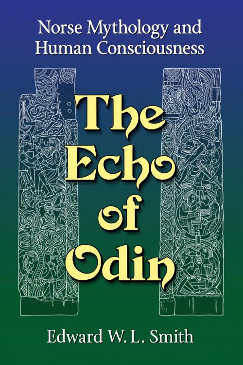 Cover of the book The Echo of Odin by Edward W.L. Smith, McFarland & Company, Inc., Publishers