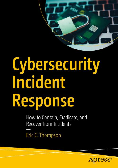 Cover of the book Cybersecurity Incident Response by Eric C. Thompson, Apress