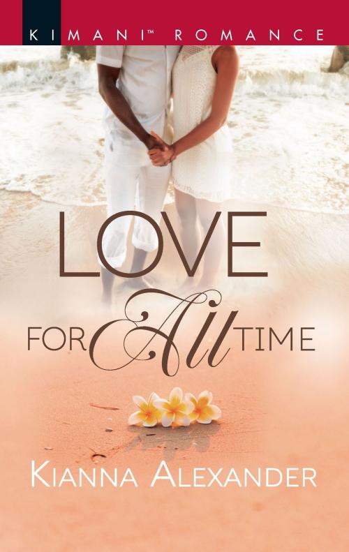 Cover of the book Love for All Time by Kianna Alexander, Harlequin