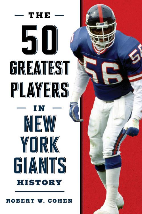 Cover of the book The 50 Greatest Players in New York Giants Football History by Robert W. Cohen, Lyons Press