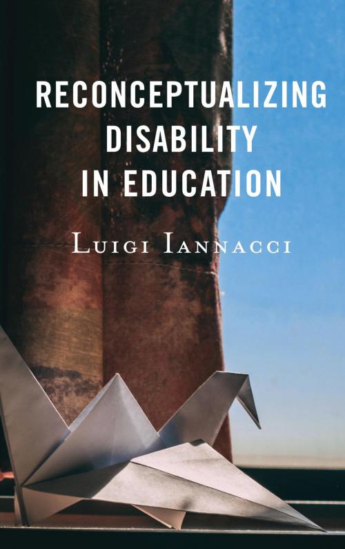 Cover of the book Reconceptualizing Disability in Education by Luigi Iannacci, Lexington Books