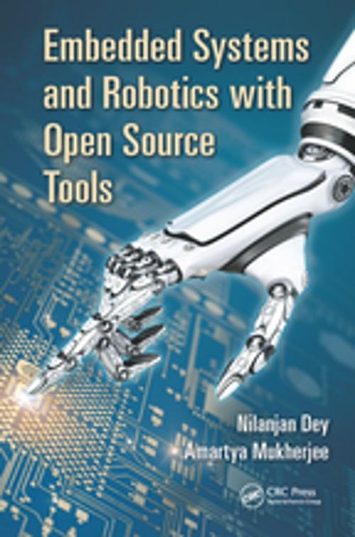 Cover of the book Embedded Systems and Robotics with Open Source Tools by Nilanjan Dey, Amartya Mukherjee, CRC Press