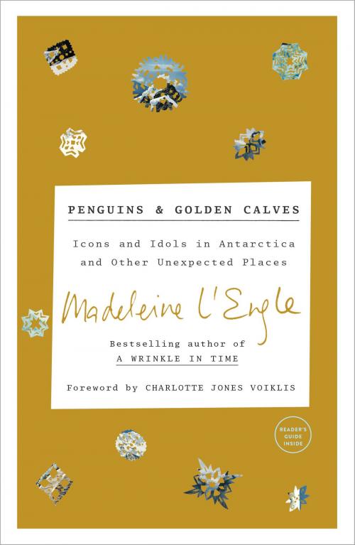 Cover of the book Penguins and Golden Calves by Madeleine L'Engle, Lindsay Lackey, The Crown Publishing Group