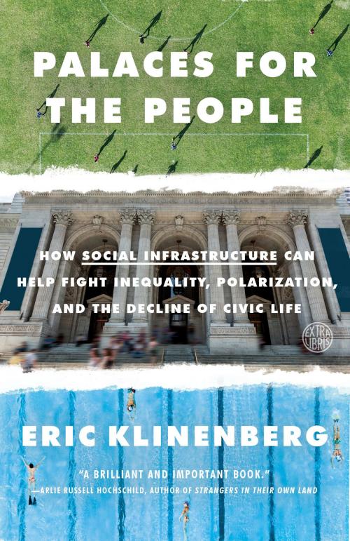 Cover of the book Palaces for the People by Eric Klinenberg, Crown/Archetype