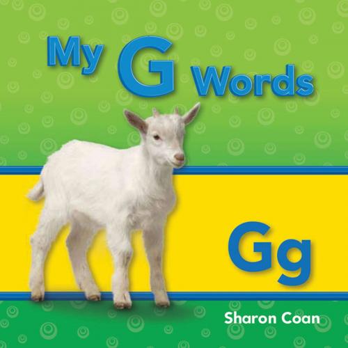 Cover of the book My G Words by Sharon Coan, Teacher Created Materials