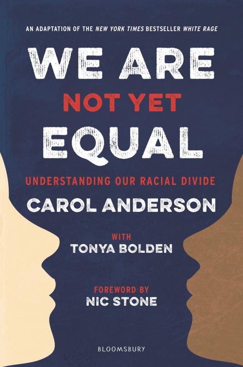 Cover of the book We Are Not Yet Equal by Carol Anderson, Tonya Bolden, Bloomsbury Publishing