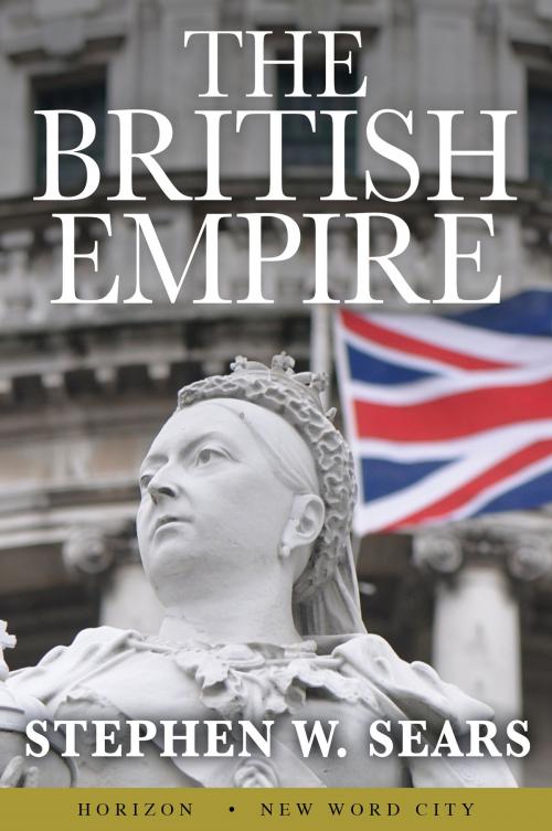 Cover of the book The British Empire by Stephen W. Sears, New Word City, Inc.
