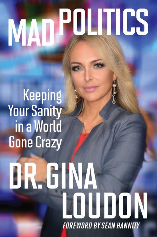 Cover of the book Mad Politics by Gina Loudon, Regnery Publishing