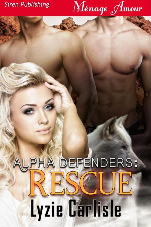 Cover of the book Alpha Defenders: Rescue by Lyzie Carlisle, Siren-BookStrand