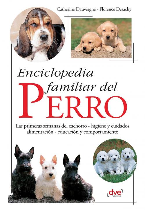 Cover of the book Enciclopedia familiar del perro by Catherine Dauvergne, De Vecchi