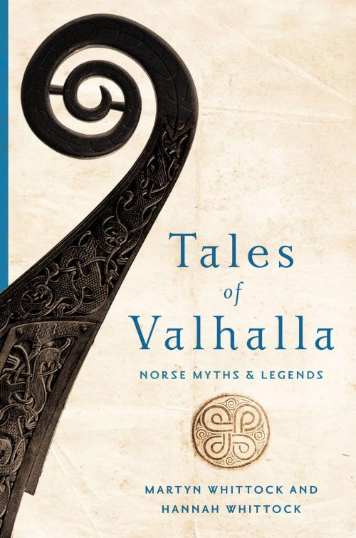 Cover of the book Tales of Valhalla: Norse Myths and Legends by Martyn Whittock, Hannah Whittock, Pegasus Books