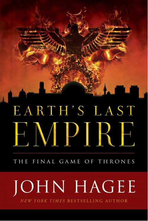 Cover of the book Earth's Last Empire by John Hagee, Worthy