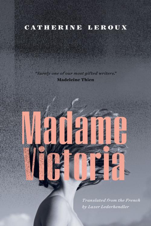 Cover of the book Madame Victoria by Catherine Leroux, Biblioasis