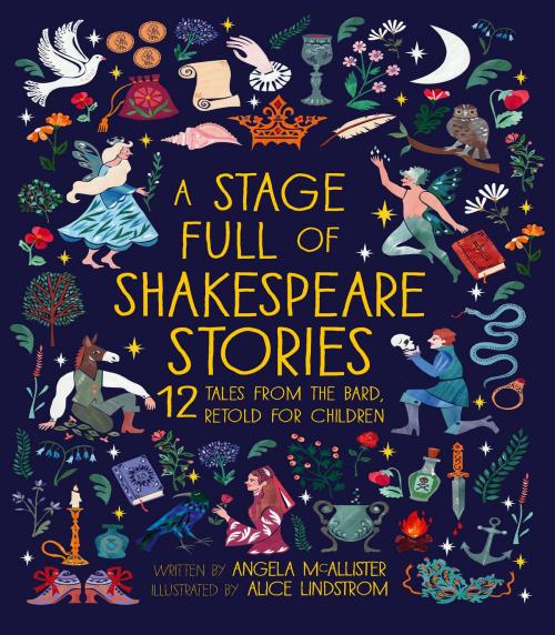 Cover of the book A Stage Full of Shakespeare Stories by Angela McAllister, Lincoln Children's Books