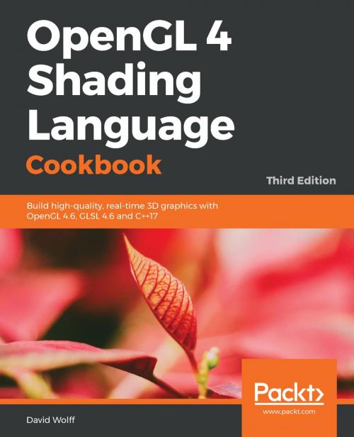 Cover of the book OpenGL 4 Shading Language Cookbook by David Wolff, Packt Publishing