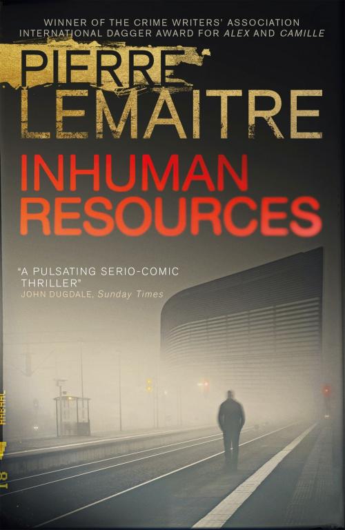 Cover of the book Inhuman Resources by Pierre Lemaitre, Quercus Publishing