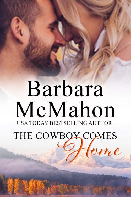 Cover of the book The Cowboy Comes Home by Barbara McMahon, Barbara McMahon