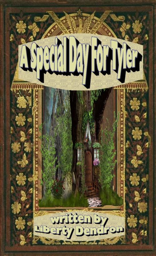 Cover of the book A Special Day For Tyler by Liberty Dendron, Mamba Books & Publishing