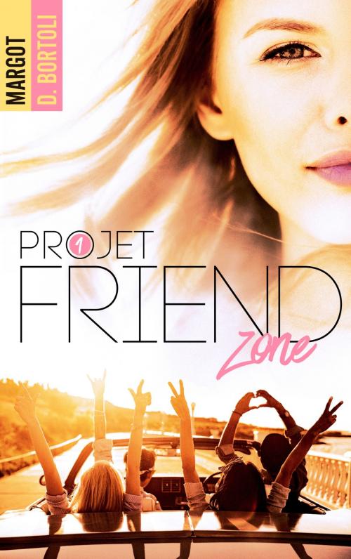 Cover of the book Projet friendzone by Margot D. Bortoli, BMR