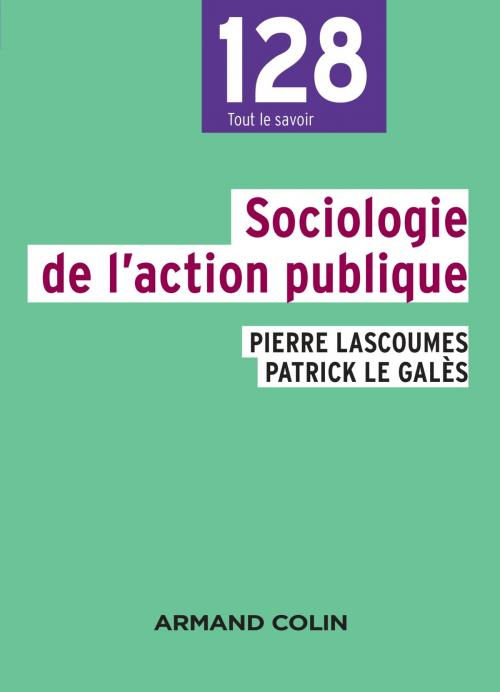 Cover of the book Sociologie de l'action publique - 2e éd. by Pierre Lascoumes, Patrick Le Galès, Armand Colin
